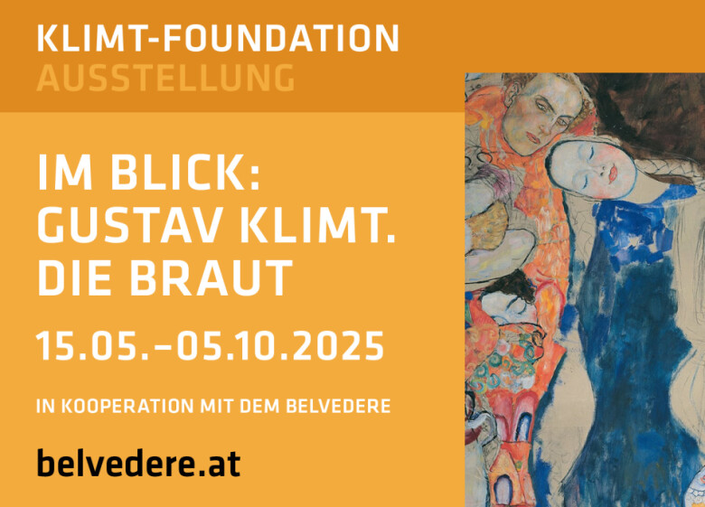 Klimt-Foundation Ausstellung | Im Blick: Gustav Klimt. Die Braut 15.05.-05.10.2025 - In Kooperation mit dem Belvedere