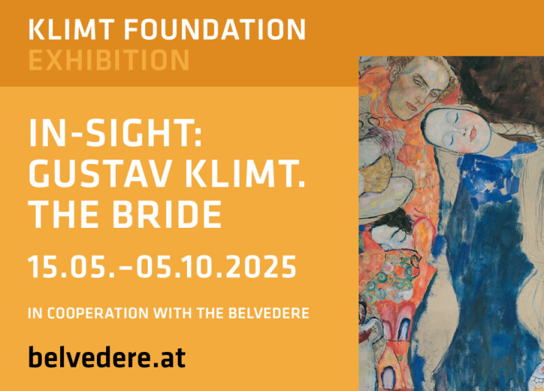 Klimt Foundation Exhibition | In-sight: Gustav Klimt. The Bride 15.05.-05.10.2025 - In Cooperation with the Belvedere